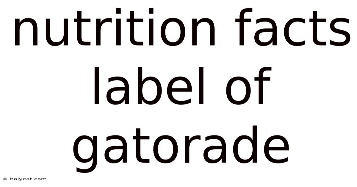 Nutrition Facts Label Of Gatorade