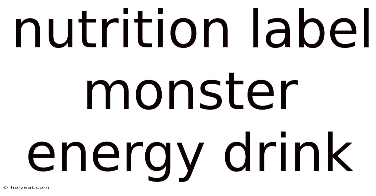 Nutrition Label Monster Energy Drink
