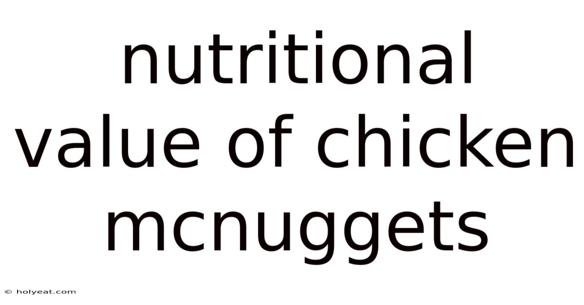 Nutritional Value Of Chicken Mcnuggets