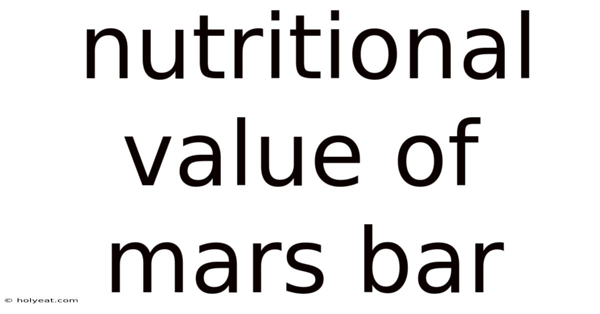 Nutritional Value Of Mars Bar