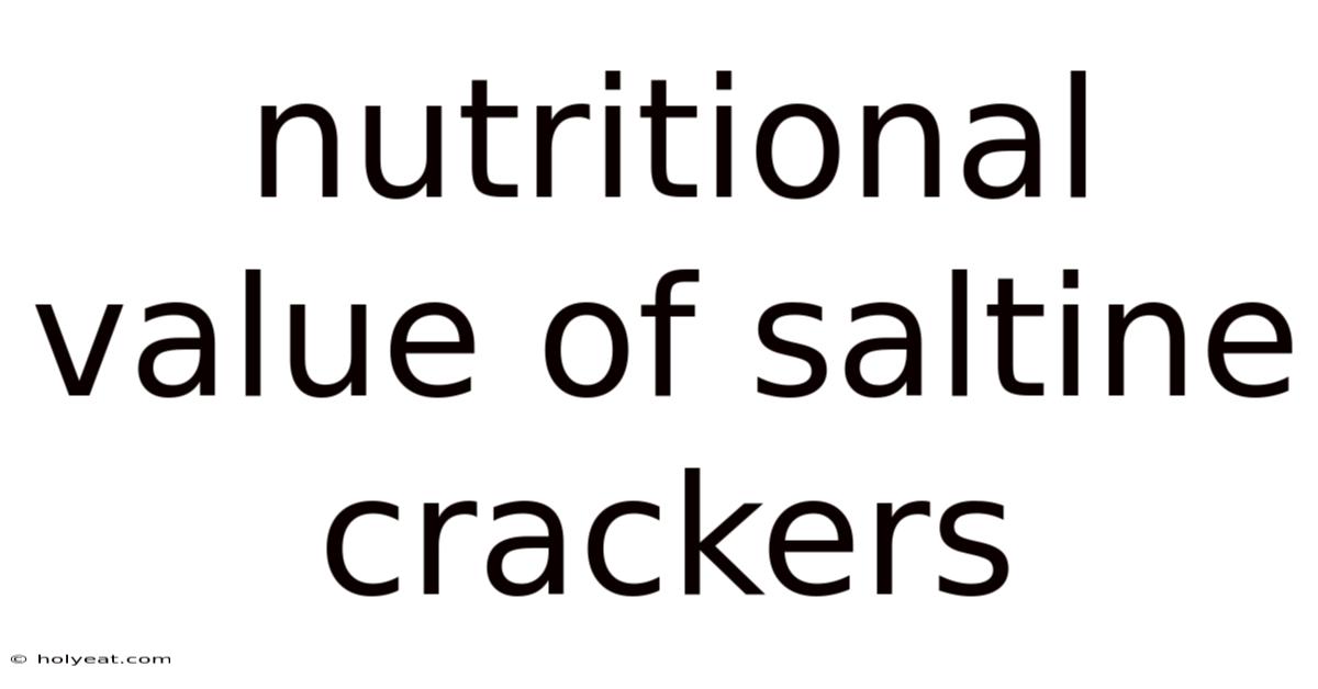 Nutritional Value Of Saltine Crackers