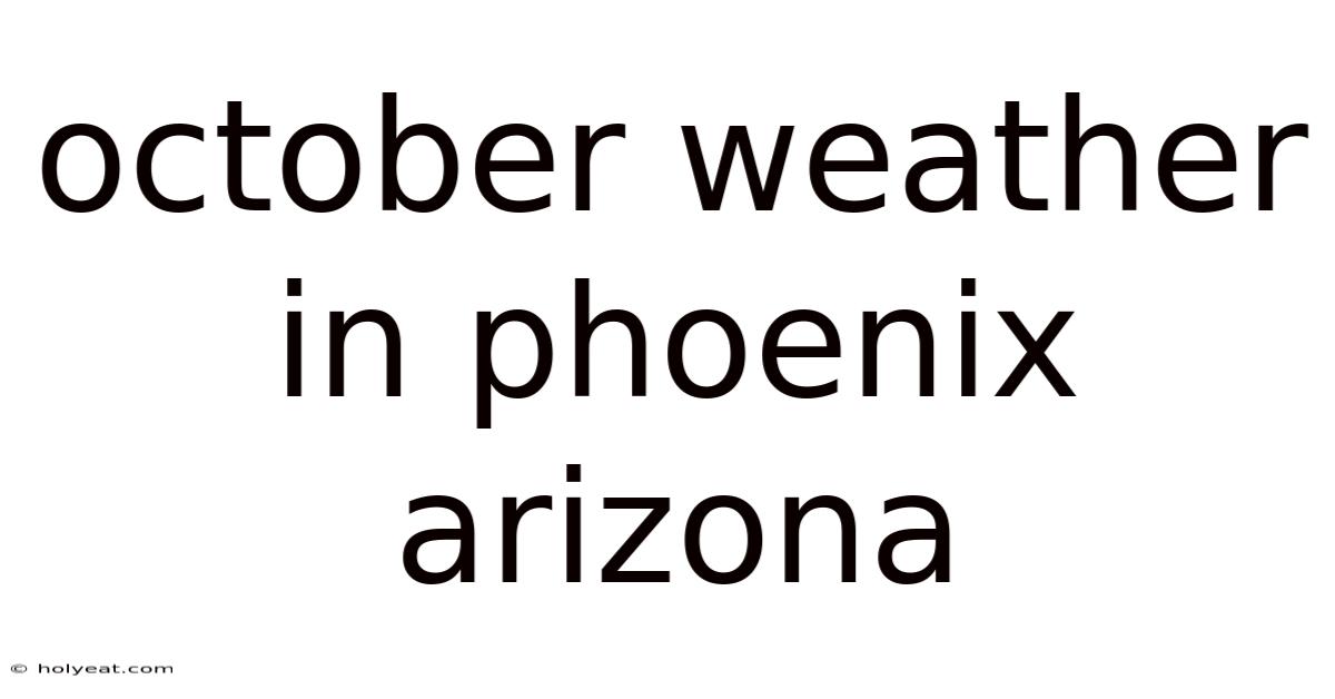 October Weather In Phoenix Arizona