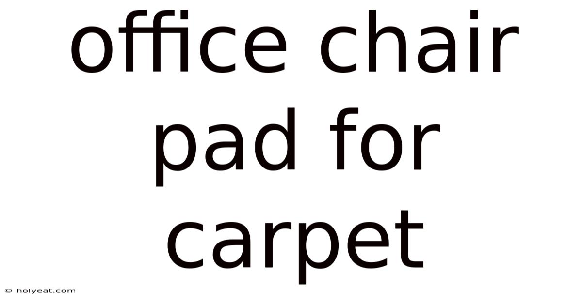 Office Chair Pad For Carpet