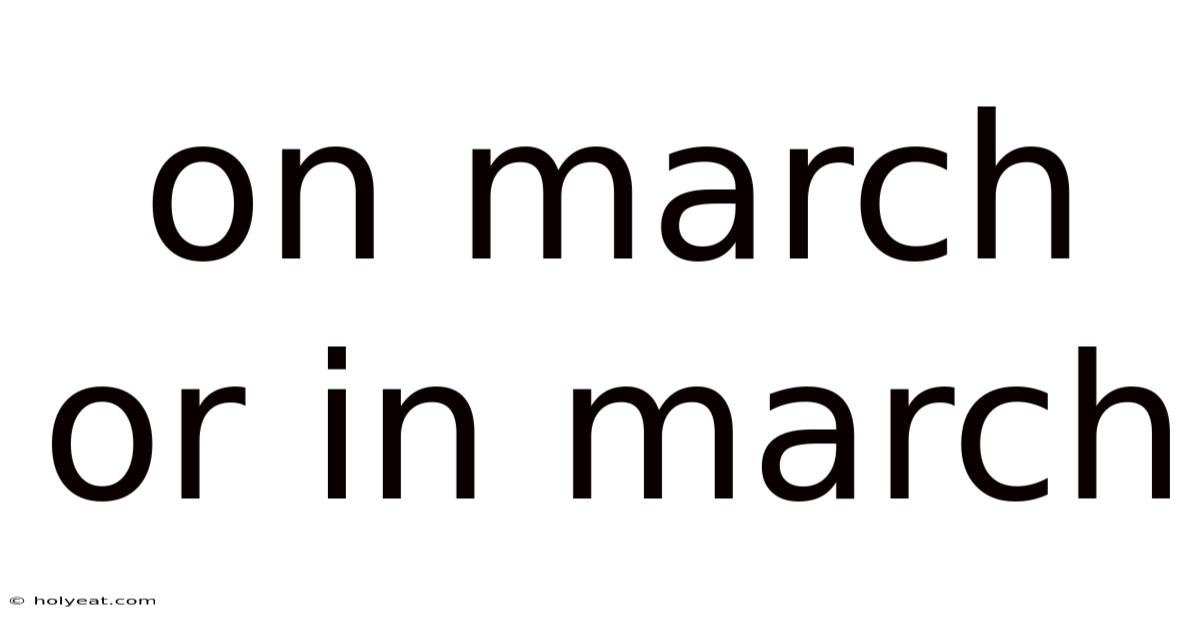 On March Or In March