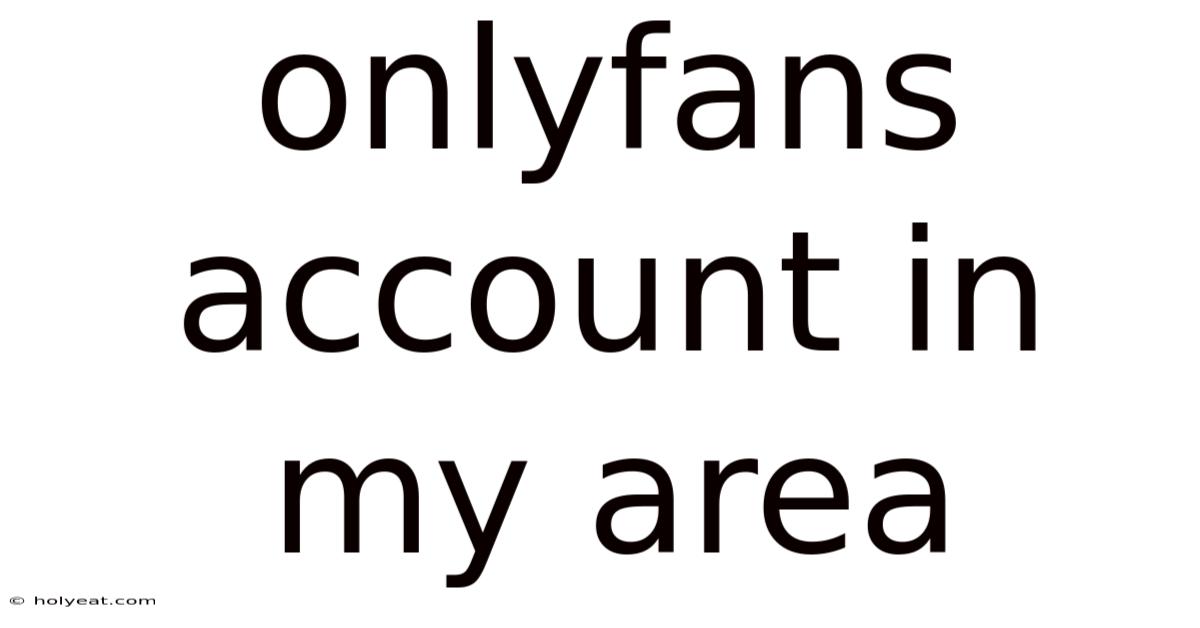 Onlyfans Account In My Area