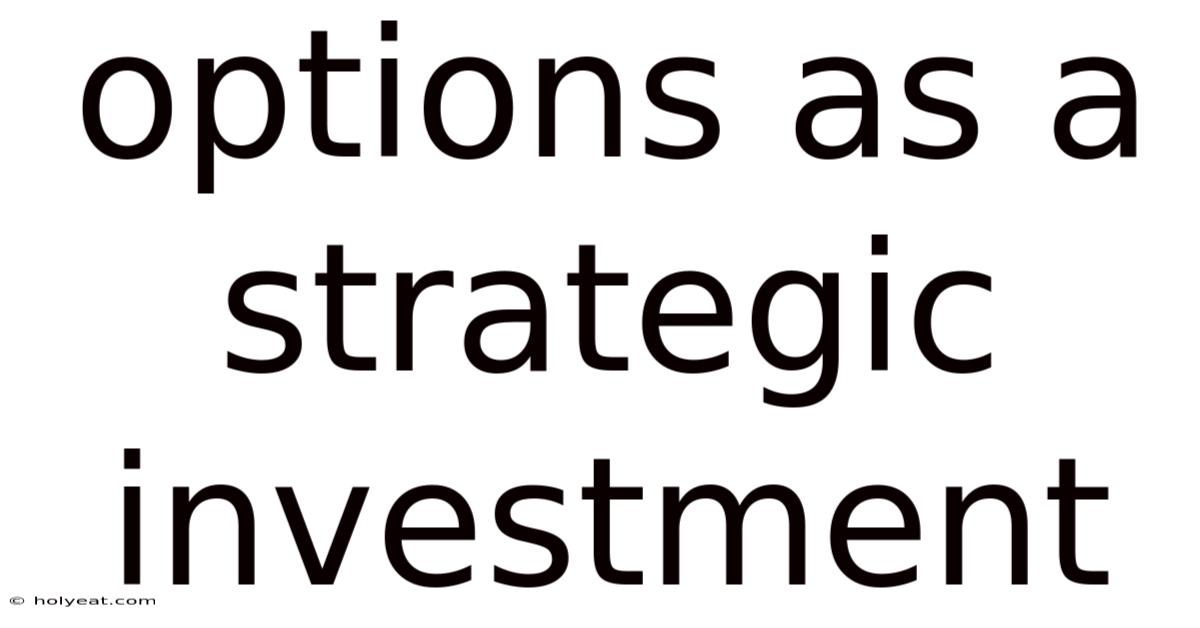 Options As A Strategic Investment