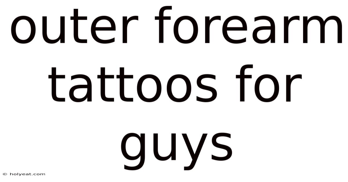 Outer Forearm Tattoos For Guys