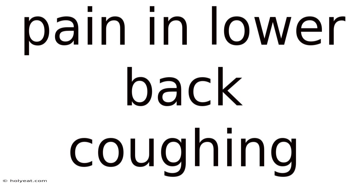 Pain In Lower Back Coughing
