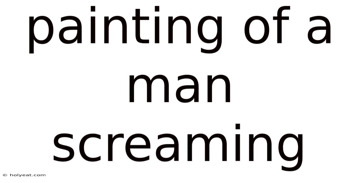 Painting Of A Man Screaming