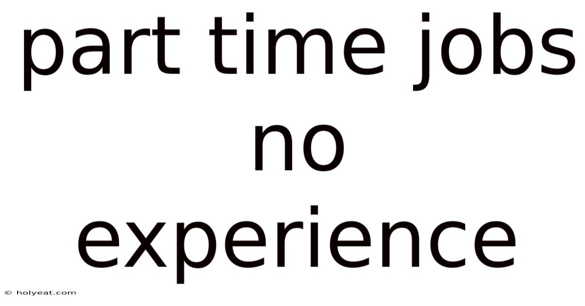 Part Time Jobs No Experience