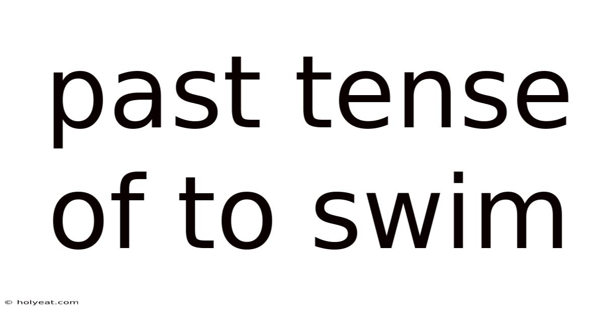 Past Tense Of To Swim