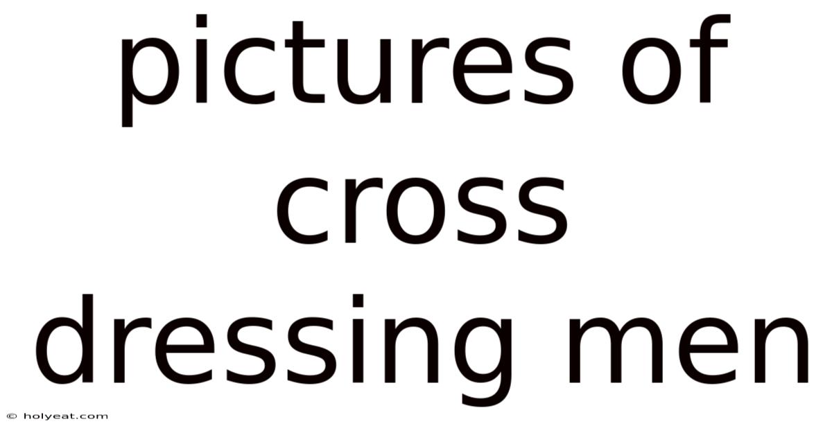 Pictures Of Cross Dressing Men