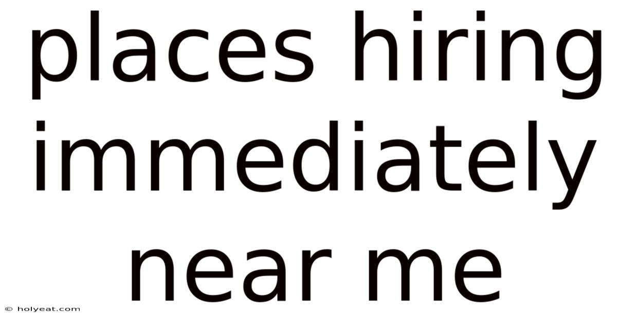 Places Hiring Immediately Near Me