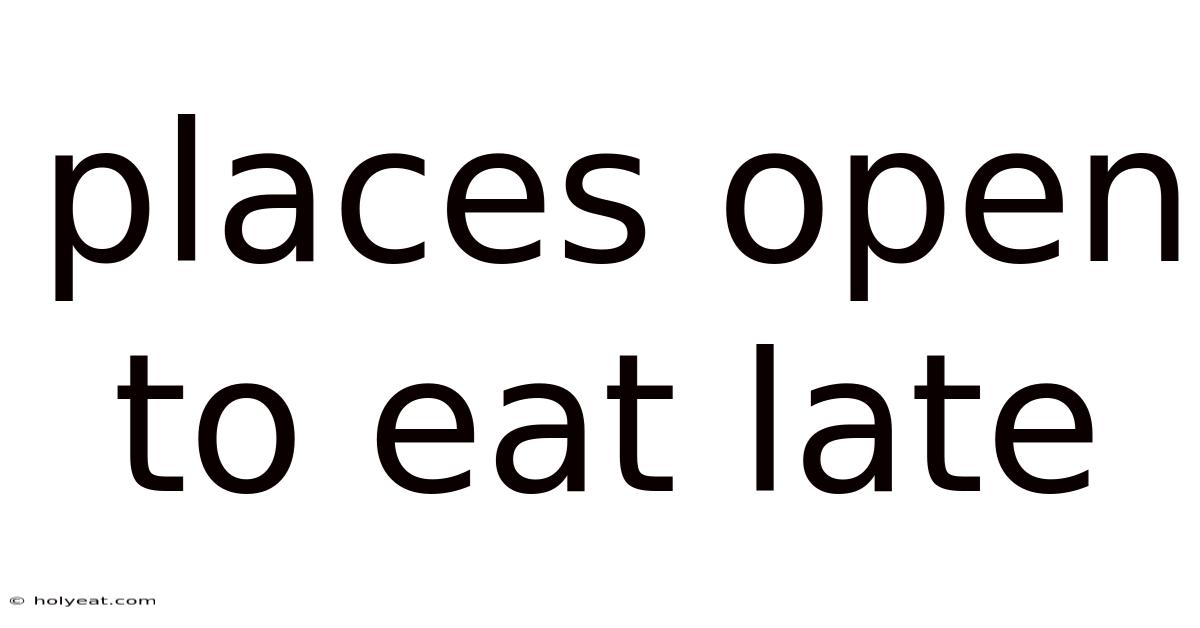 Places Open To Eat Late