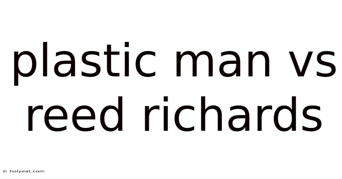 Plastic Man Vs Reed Richards