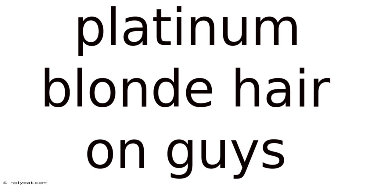Platinum Blonde Hair On Guys