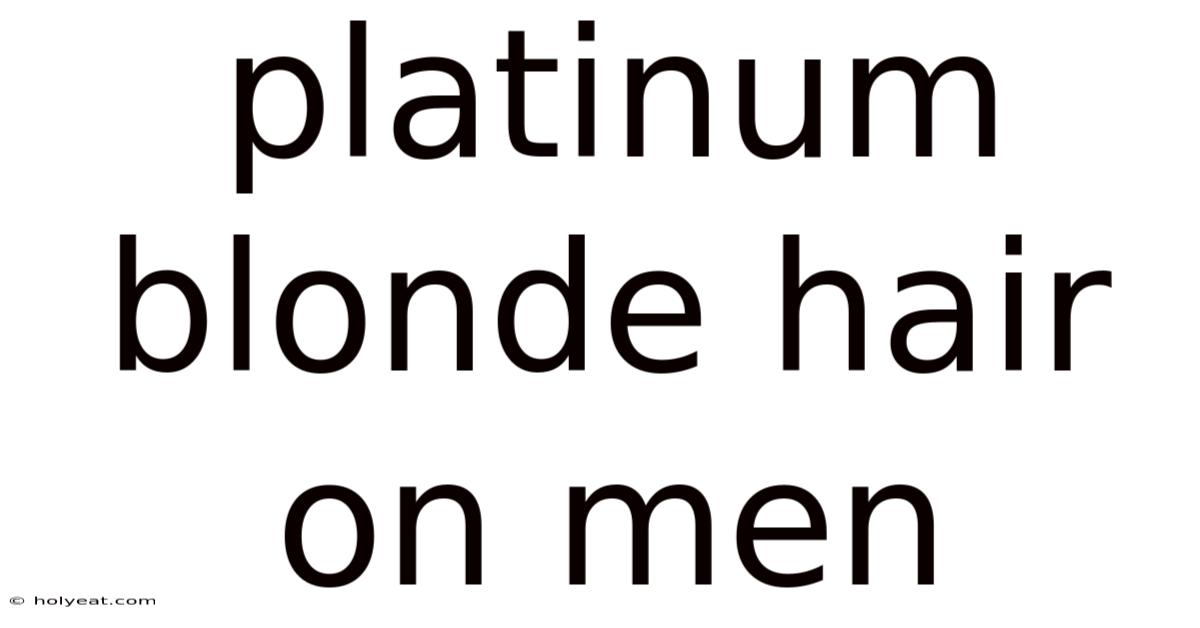 Platinum Blonde Hair On Men