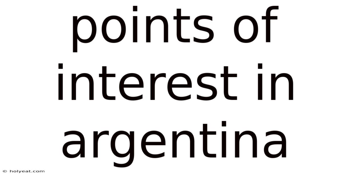 Points Of Interest In Argentina