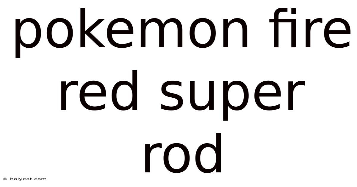 Pokemon Fire Red Super Rod
