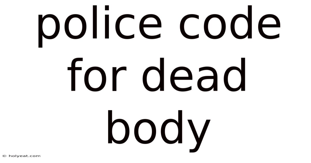 Police Code For Dead Body
