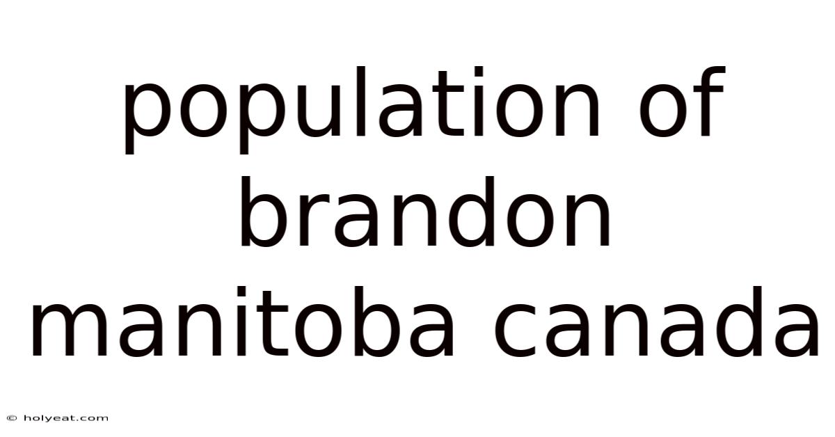 Population Of Brandon Manitoba Canada