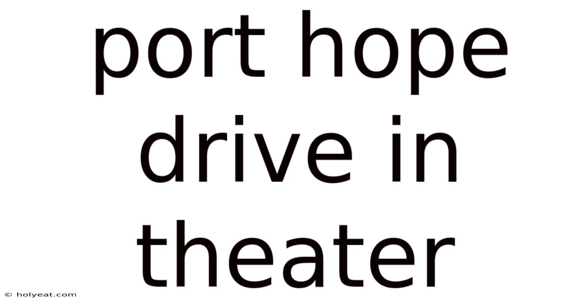 Port Hope Drive In Theater