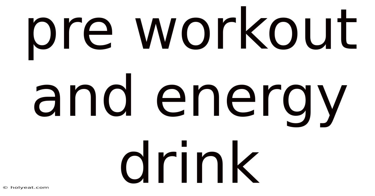 Pre Workout And Energy Drink