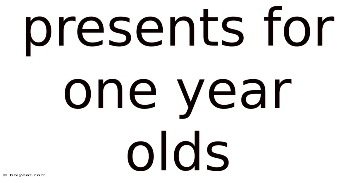 Presents For One Year Olds