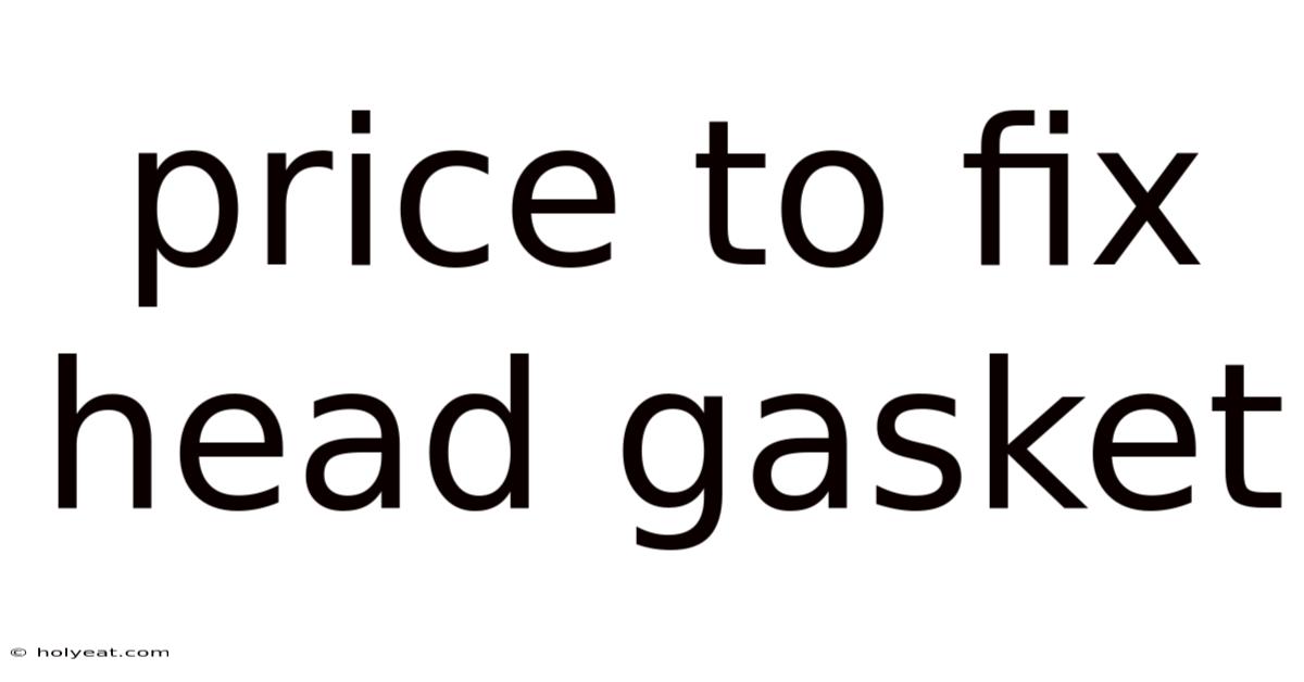 Price To Fix Head Gasket