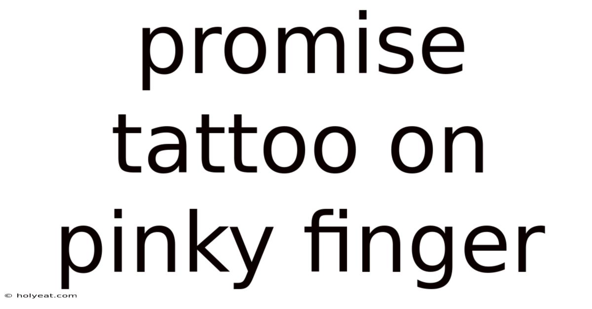 Promise Tattoo On Pinky Finger