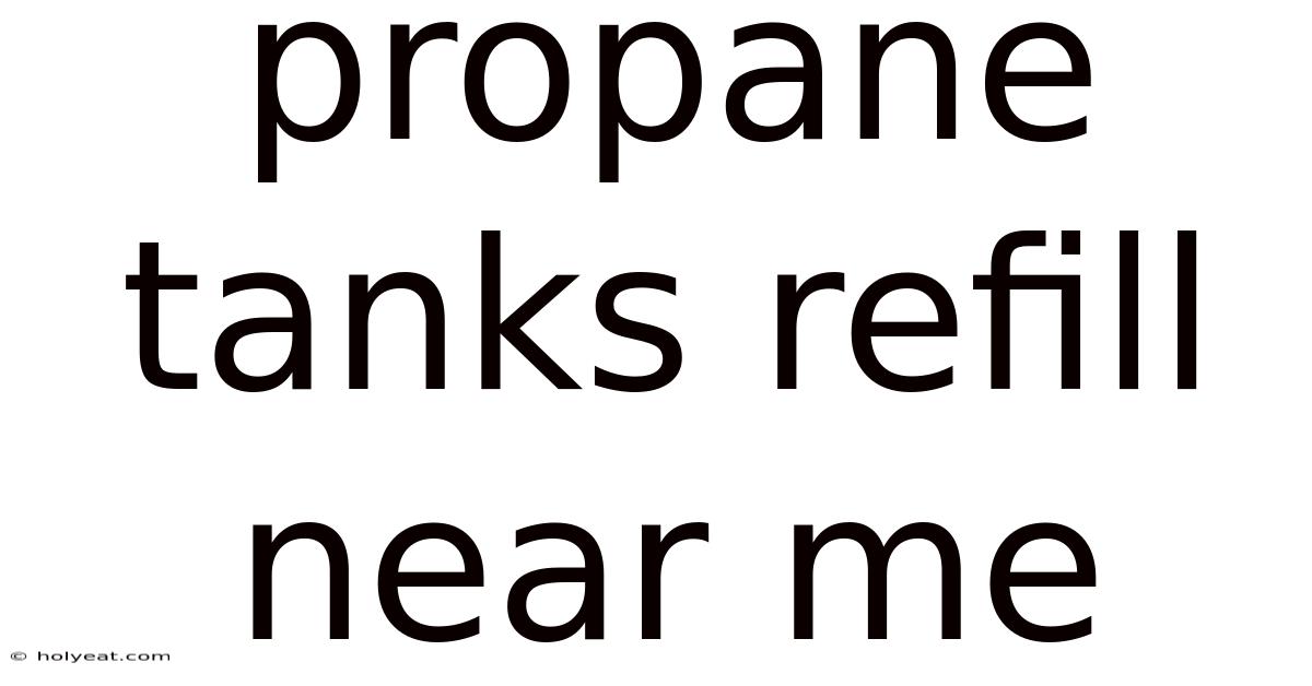 Propane Tanks Refill Near Me