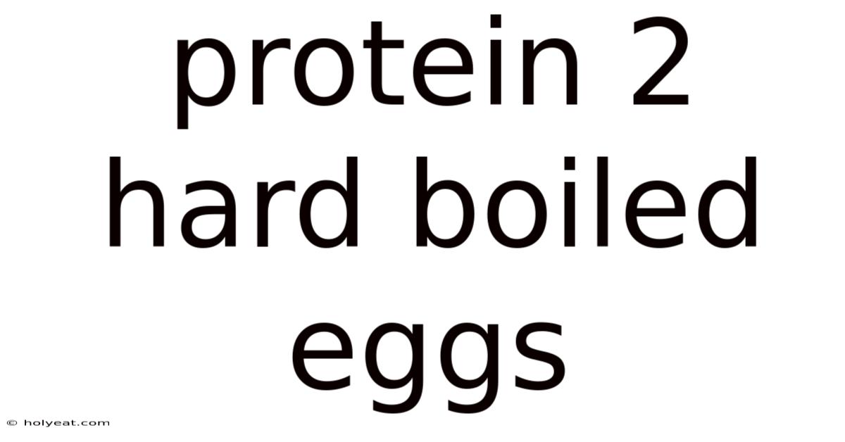 Protein 2 Hard Boiled Eggs