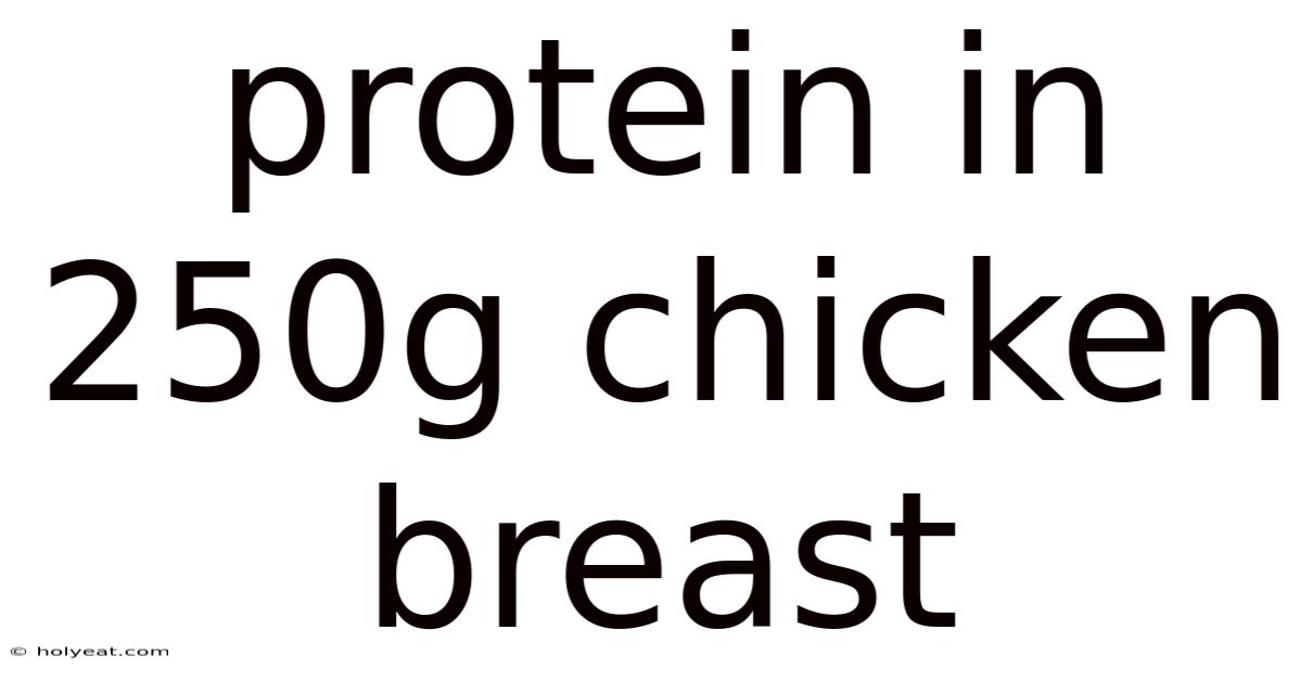 Protein In 250g Chicken Breast