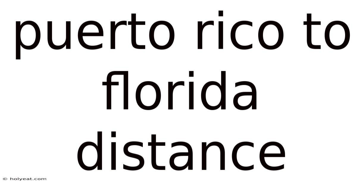 Puerto Rico To Florida Distance