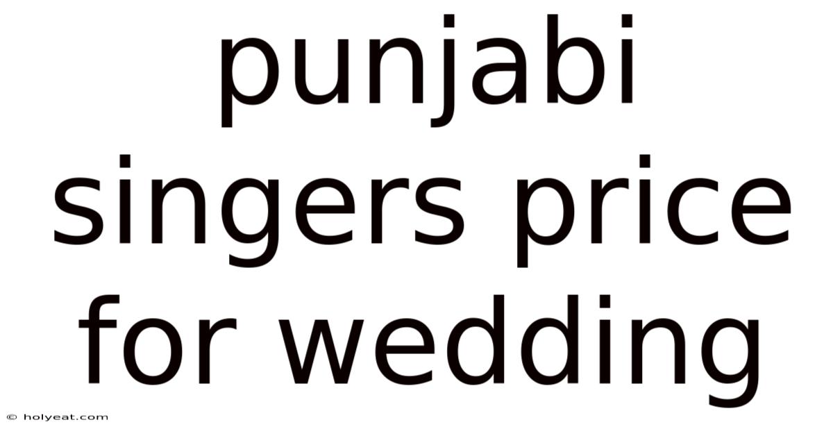 Punjabi Singers Price For Wedding