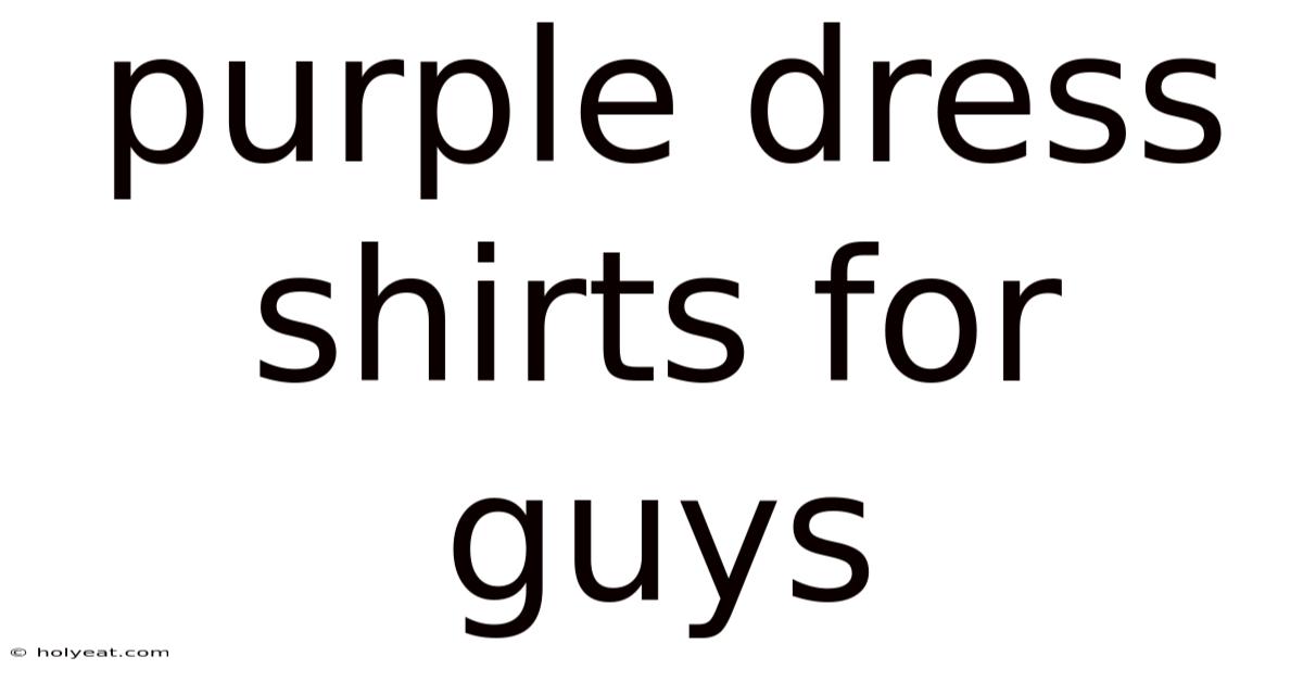 Purple Dress Shirts For Guys