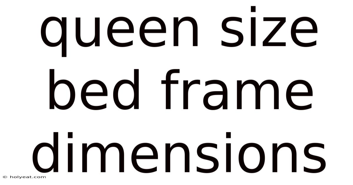 Queen Size Bed Frame Dimensions