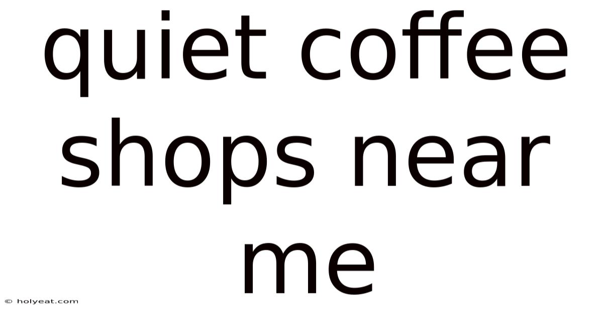 Quiet Coffee Shops Near Me