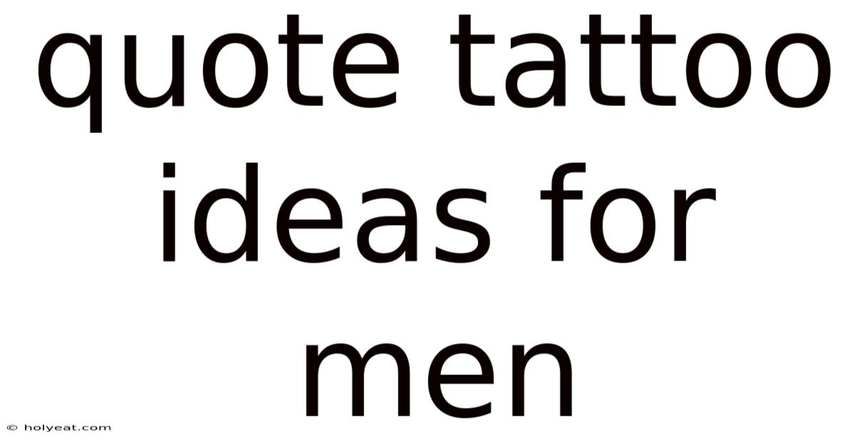 Quote Tattoo Ideas For Men
