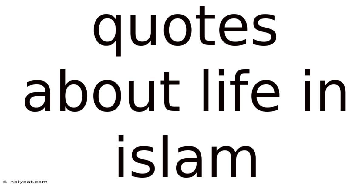 Quotes About Life In Islam