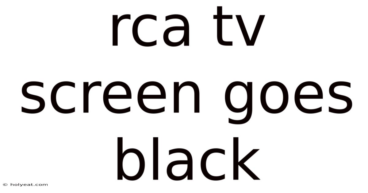Rca Tv Screen Goes Black