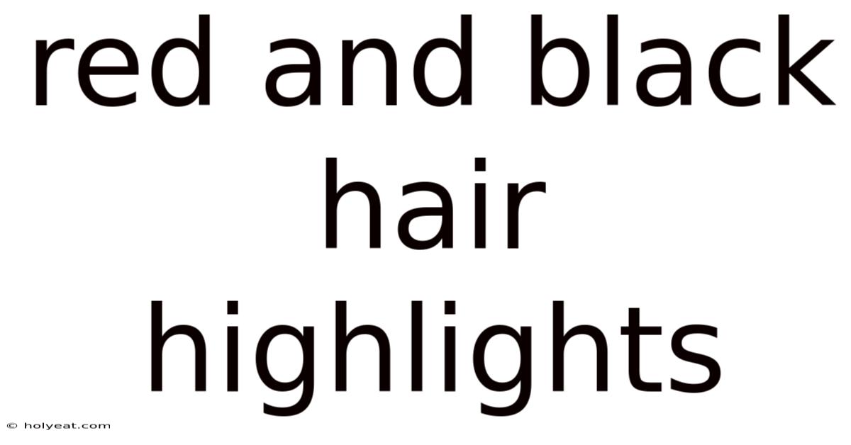 Red And Black Hair Highlights