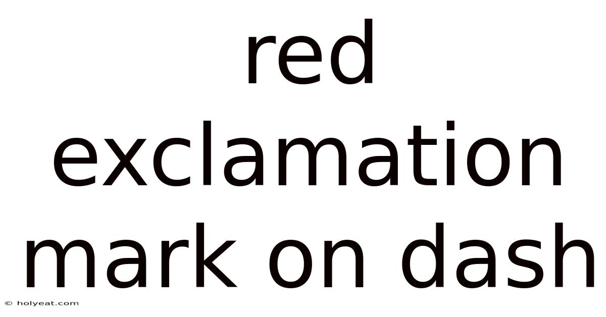 Red Exclamation Mark On Dash