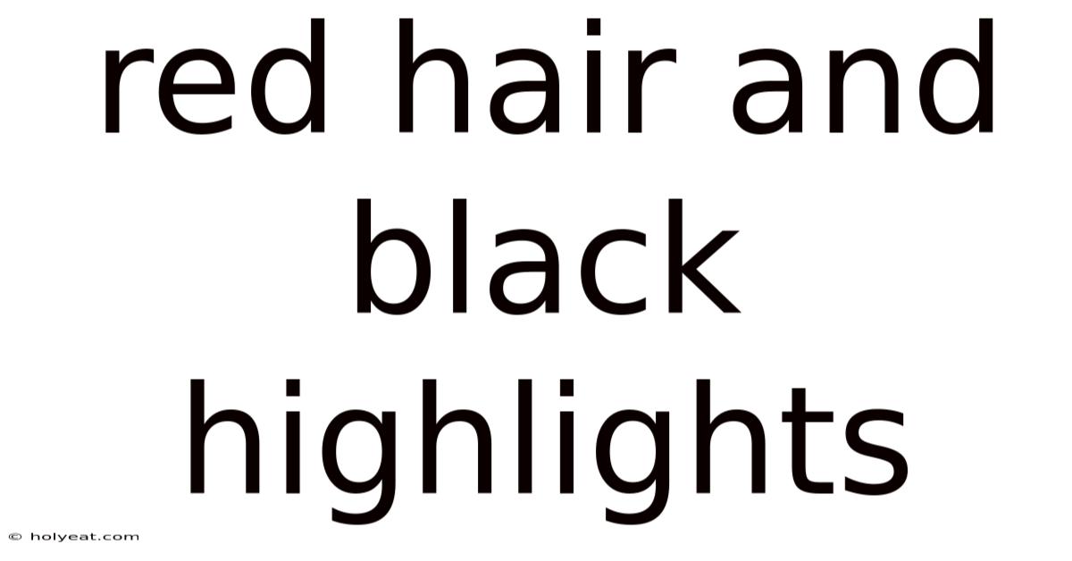 Red Hair And Black Highlights