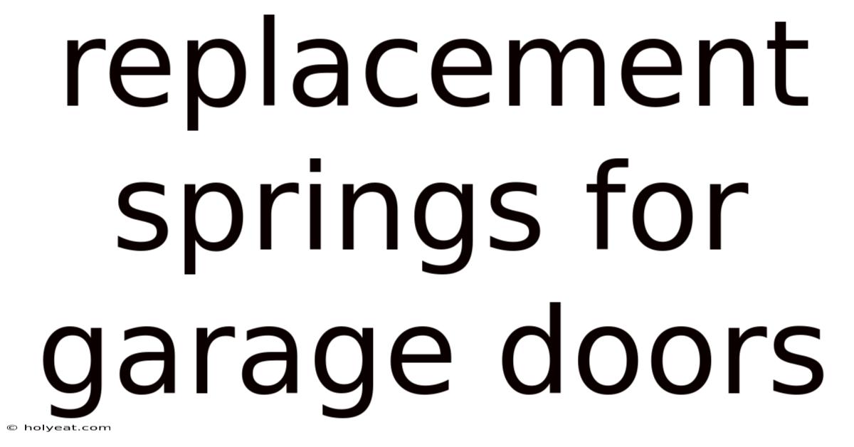 Replacement Springs For Garage Doors