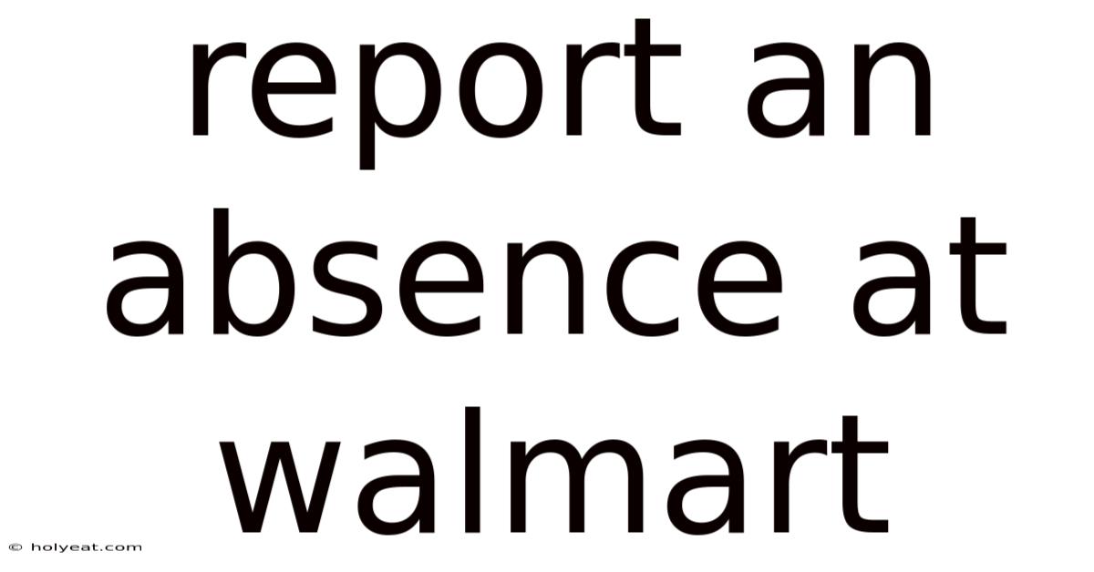 Report An Absence At Walmart