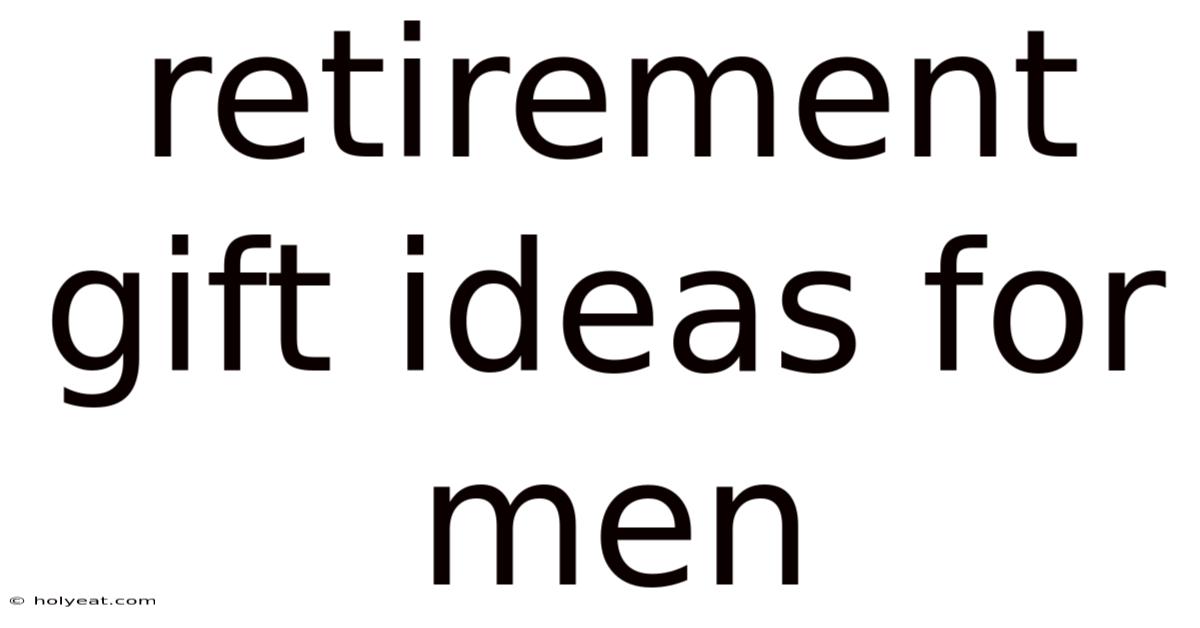 Retirement Gift Ideas For Men