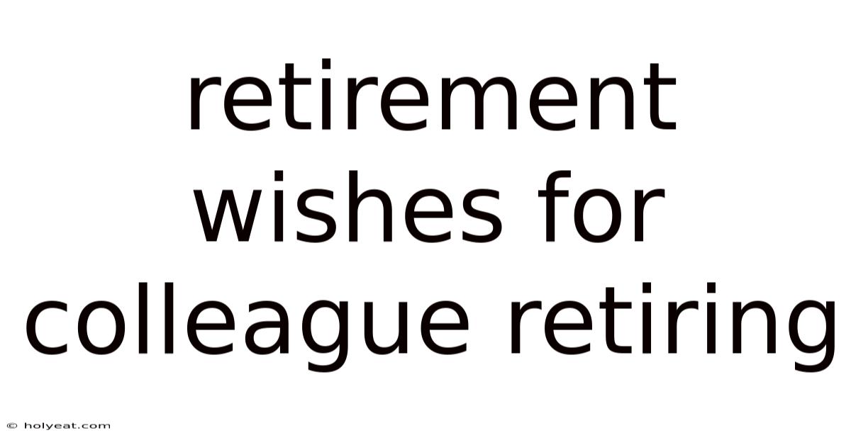 Retirement Wishes For Colleague Retiring