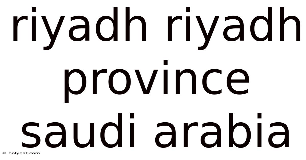 Riyadh Riyadh Province Saudi Arabia