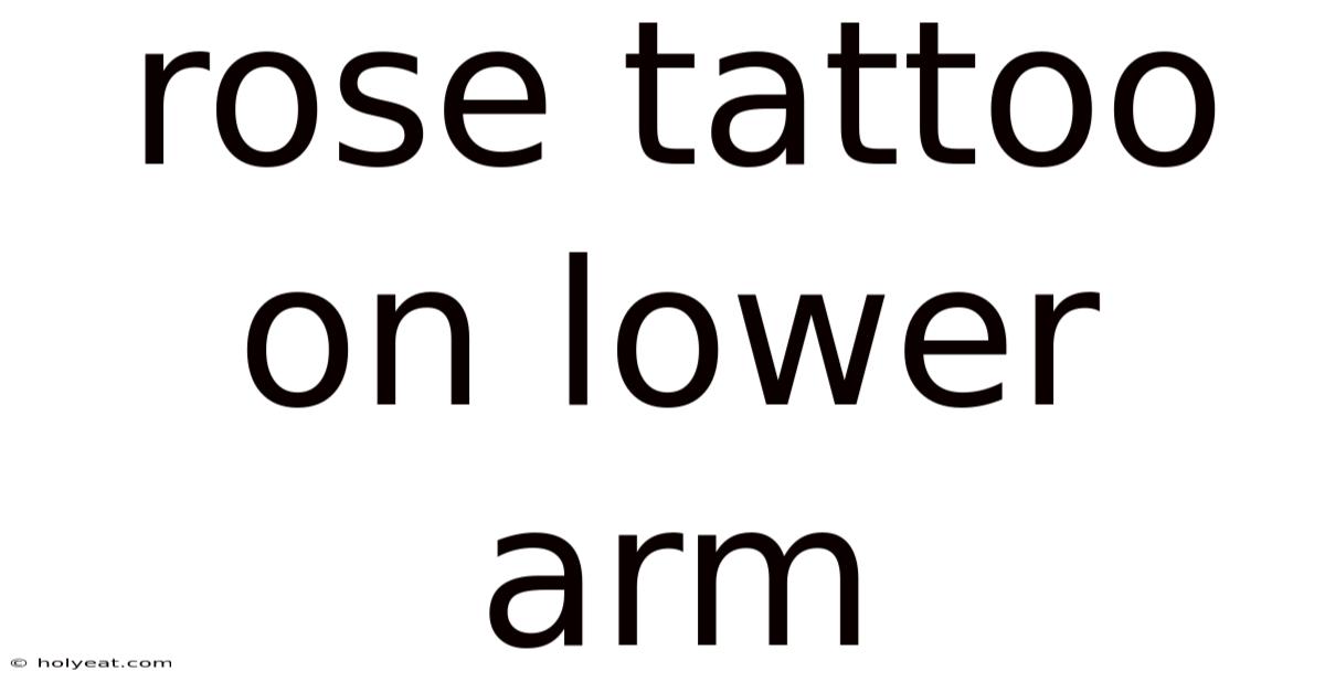 Rose Tattoo On Lower Arm